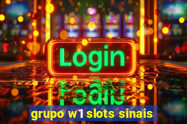 grupo w1 slots sinais